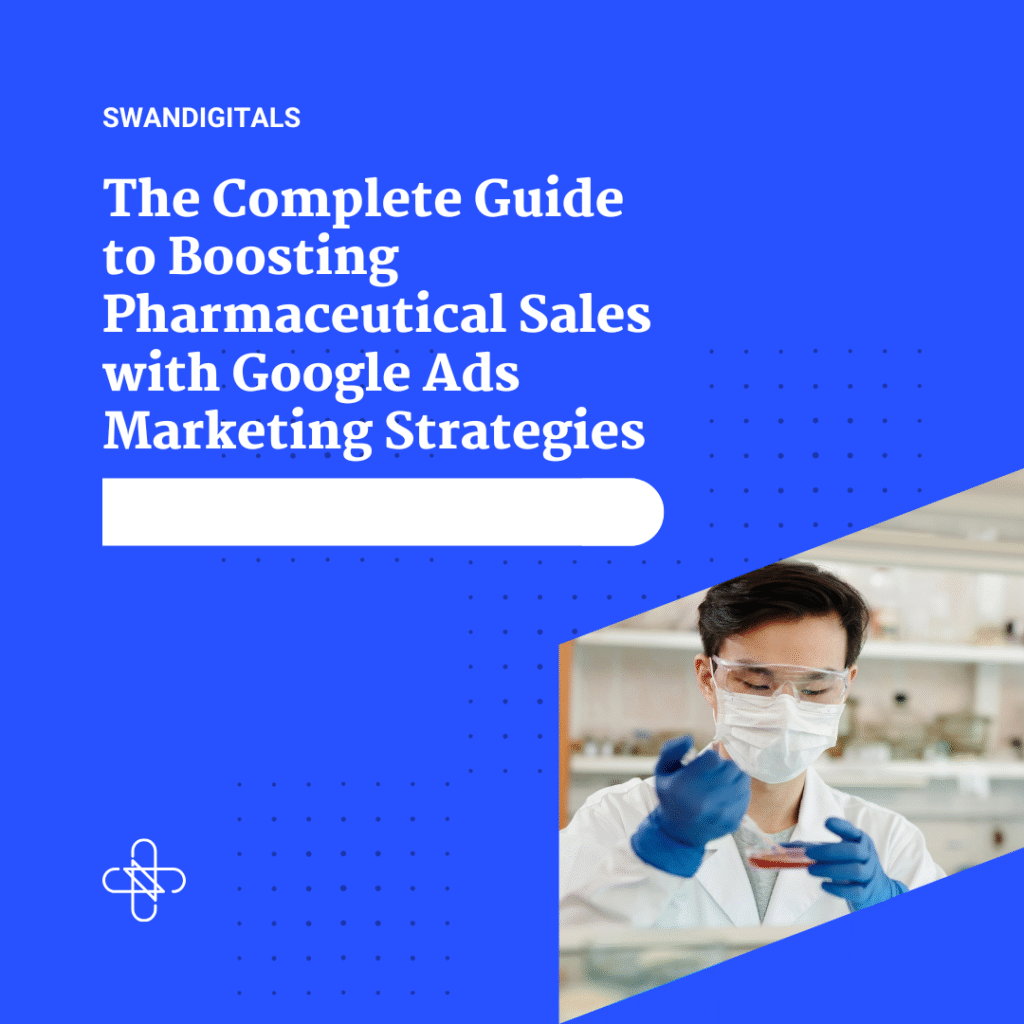How increase Pharmaceutical Sales with Google Ads Marketing Strategies